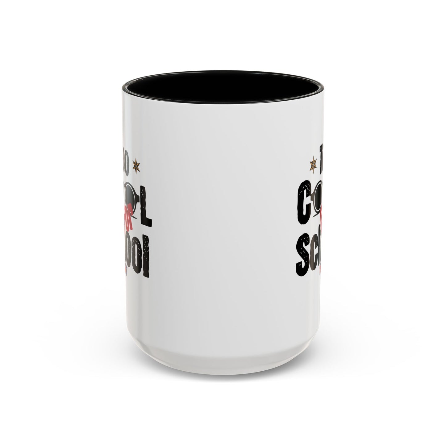 Too Cool For School - Coffee Mug