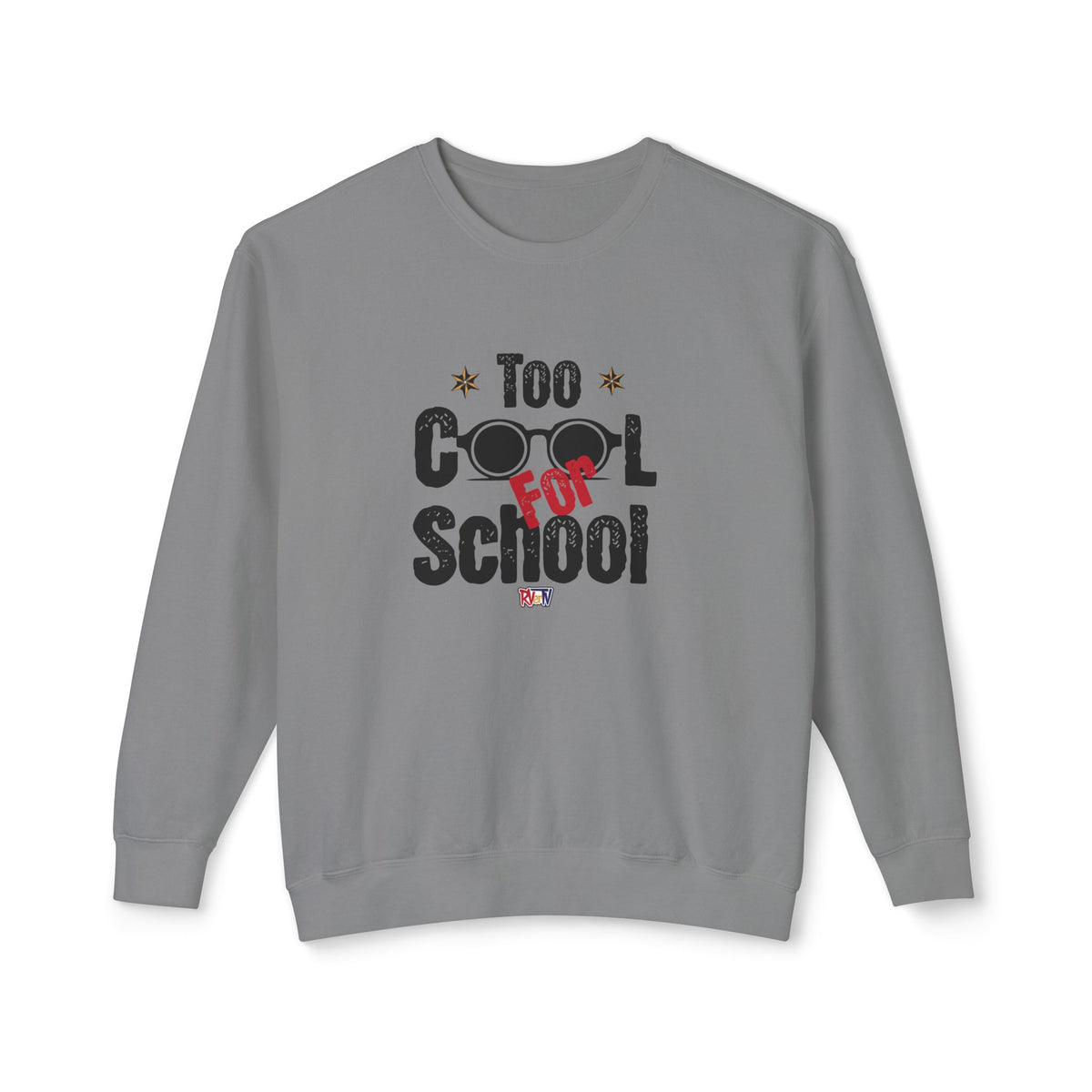 Too Cool For School - Sweatshirt