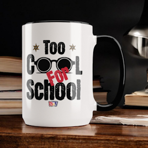 Too Cool For School - Coffee Mug