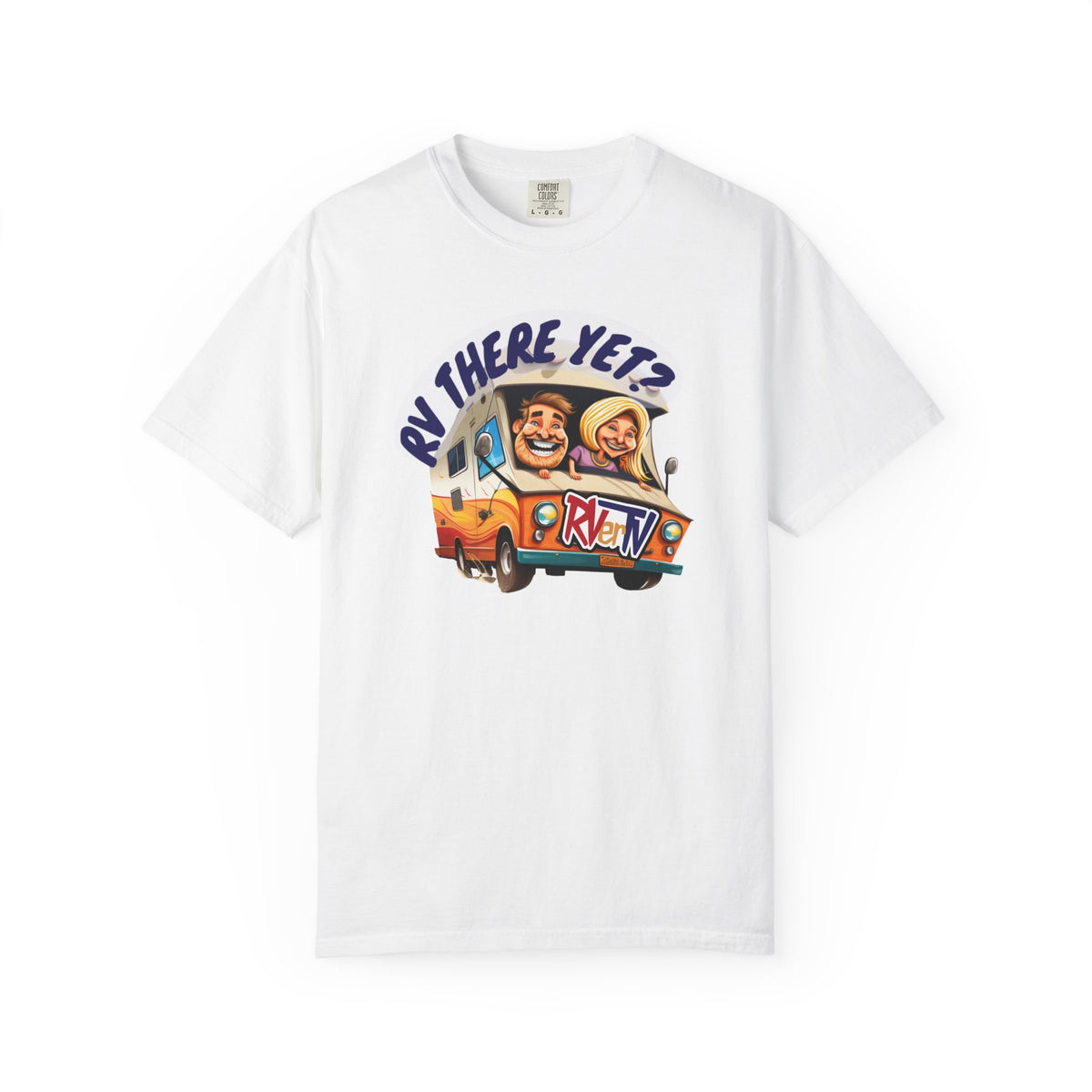 RV There Yet? -T-shirt