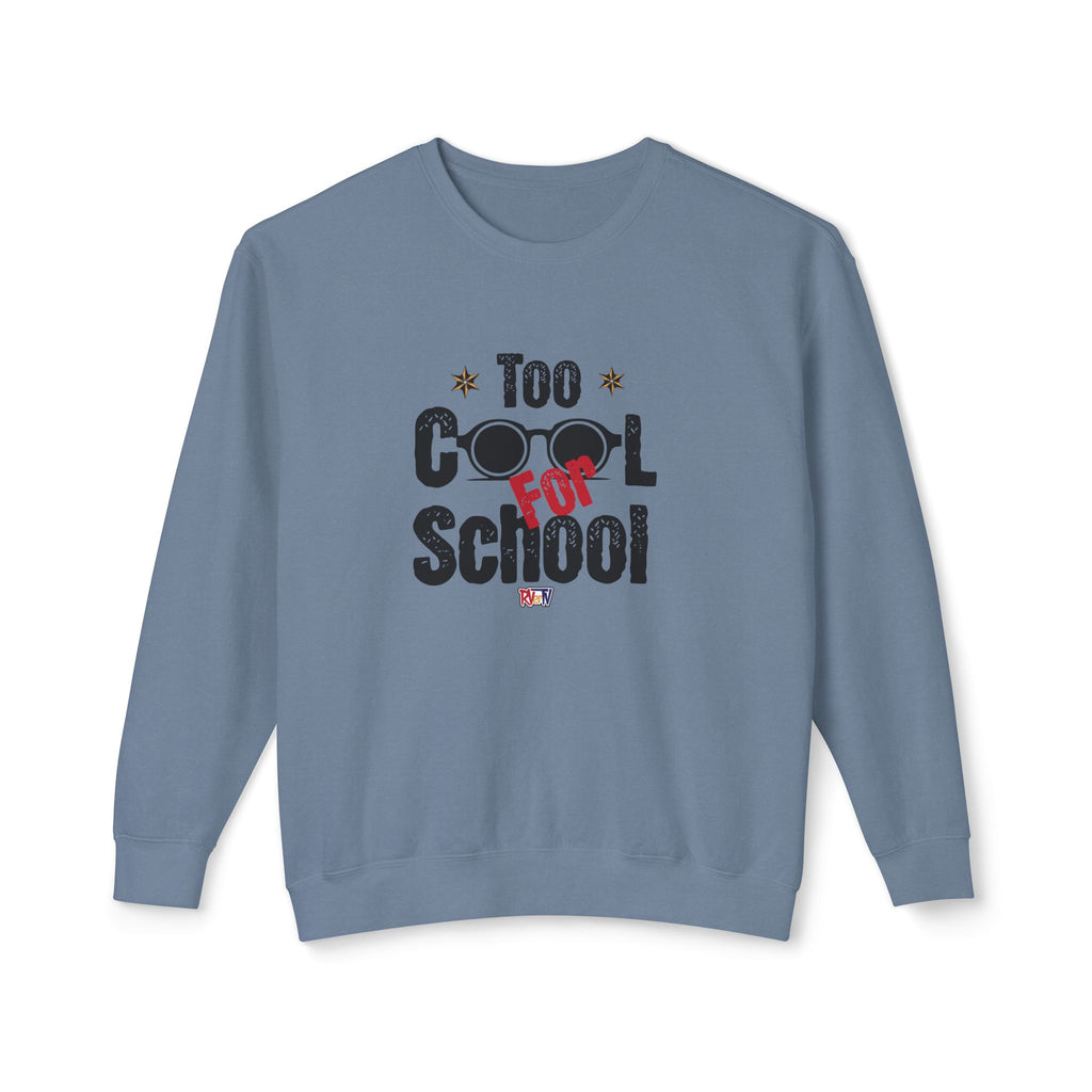 Too Cool For School - Sweatshirt