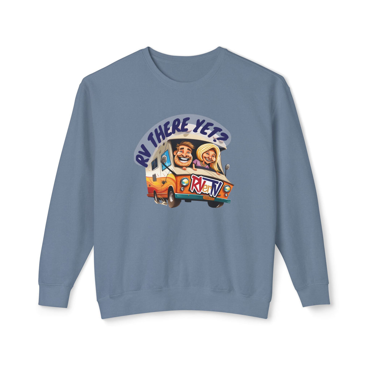 RV There Yet? - Sweatshirt
