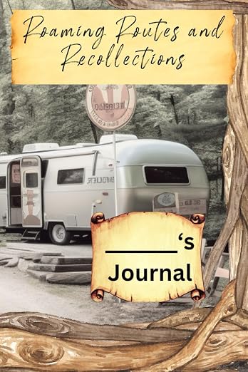 Roaming Routes and Recollections: Journal