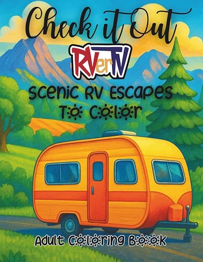 Check it Out RVerTV Scenic RV Escapes To Color